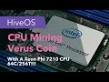 CPU Mining Verus Coin - With A Xeon PHI 7210 CPU 64 Core / 256 Threads!!!