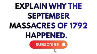 Why Did the September Massacres of 1792 Happen? | A Level History