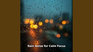 Rain for Calm Focus Tonight, Pt.22