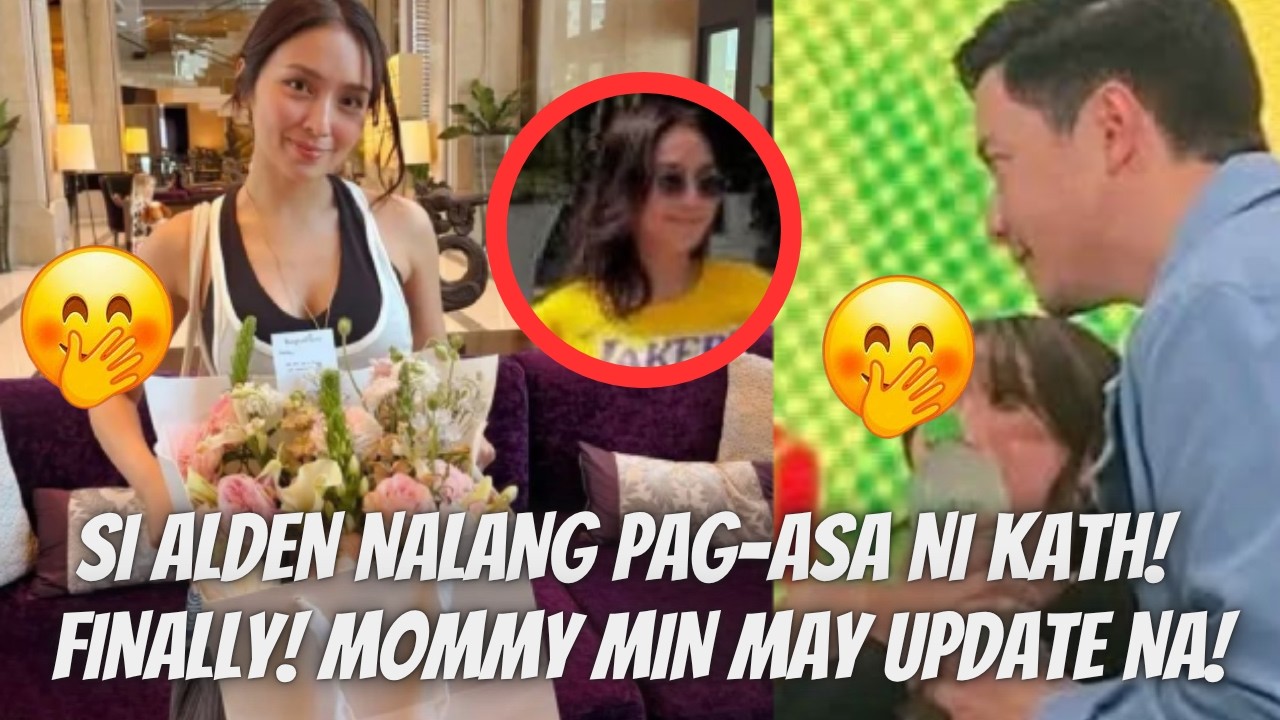FINALLY MOMMY MIN MAY UPDATE NA! SI ALDEN NALANG PAG-ASA NI ...