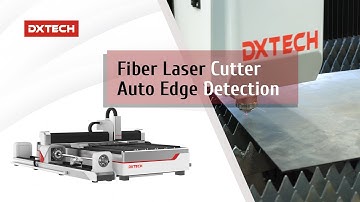 DXTECH Fiber Laser Cutter Auto Edge Detection Function