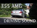 Mercedes E55 AMG drive exhaust sound