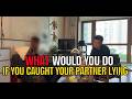 China Man Caught in a Lie: He Met His Ex! | Expert Reveals How to Handle a Lying Partner