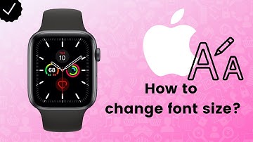 How to change the font size on Apple Watch?