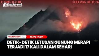 Detikdetik Letusan Gunung Merapi Terjadi 17 Kali Dalam Sehari