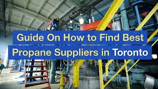 Celebrity Guide On How to Find Best Propane Suppliers in Toronto Wealth