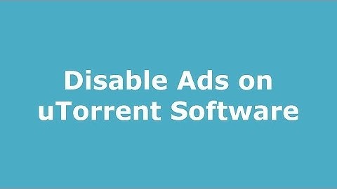 Completely Disable/Remove Ads on uTorrent Software