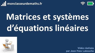 Matrices : Matrices et résolution de systèmes d