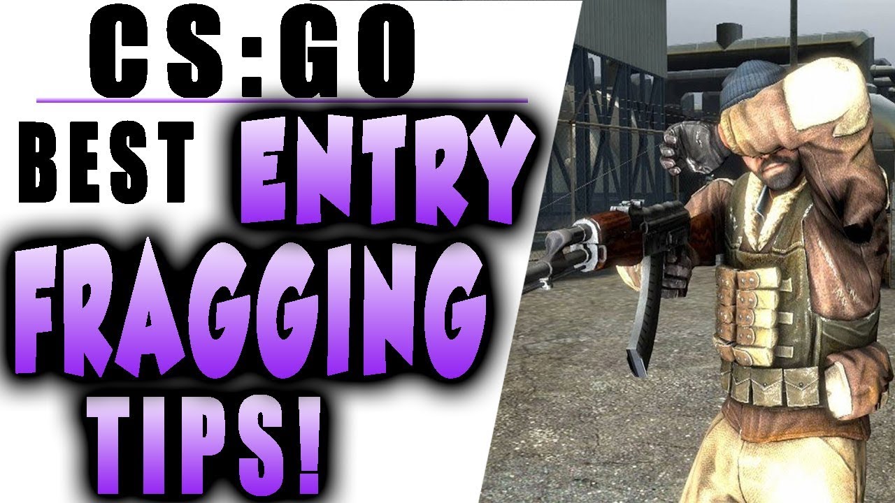 cs go entry fragger tips cs go entry fragger tips
