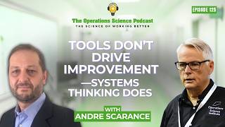 Tools Don’t Drive Improvement—Systems Thinking Does