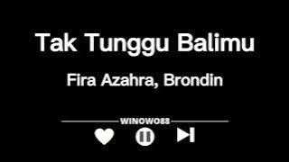 Fira Azahra ft Brodin New Pallapa - Tak Tunggu Balimu (Lirik Lagu)