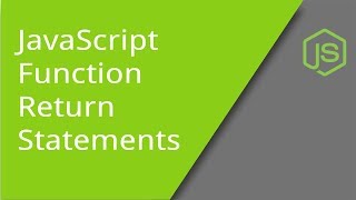 JavaScript Function Return Statements