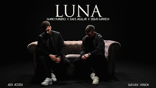 LUNA - Sebas Garreta x Dave Aguilar x Mario Rainero (Bachata) Cristian & Gabriella (Videoclip) FEID