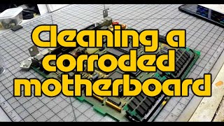 Adventures In Retroputing- Quick Tip - Clean a corroded motherboard