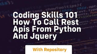Coding skills 101 how to call rest apis from python and jquery