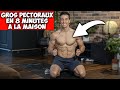 Gros pectoraux  la maison en 8 minutes 