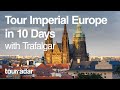 Tour Imperial Europe in 10 Days with Trafalgar