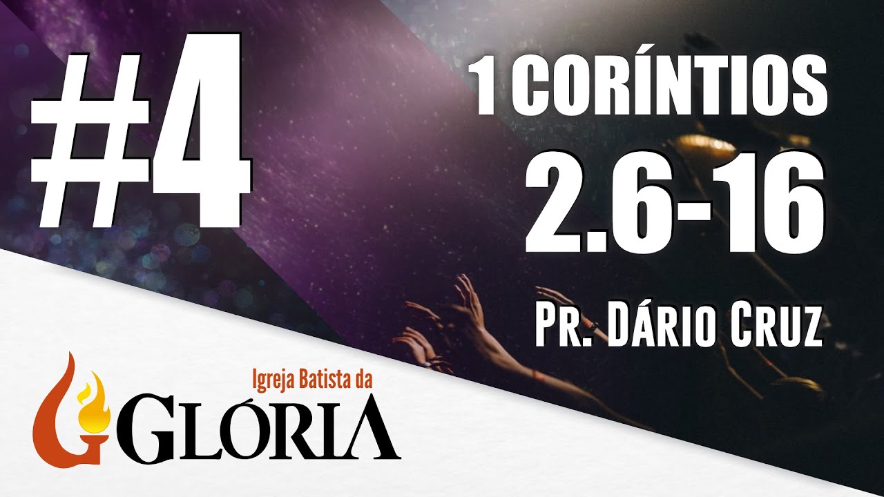 Exposição de 1 Coríntios 2.6-16 com Pr. Dário Cruz #4