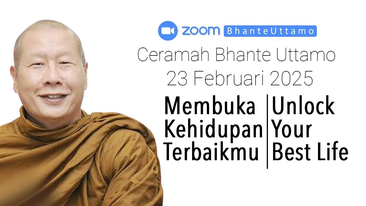Ceramah Bhante Uttamo : Membuka Kehidupan Terbaikmu