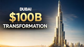 Dubai’s $100B TRANSFORMATION Is Unreal — The World Can’t Believe This!