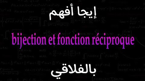 Fonction Réciproque Partie 1: niveau Bac