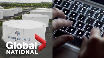 Global National: May 10, 2021 | US pipeline hack highlights North America
