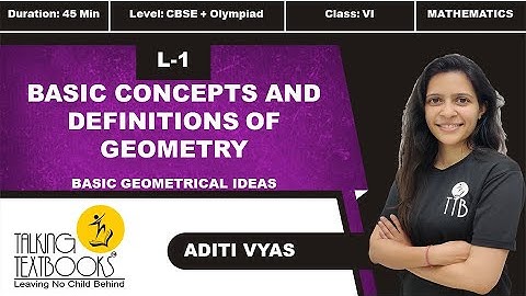 L-1 Concepts and Definitions of Geo. | Chap. 9 Basic Geometrical Ideas Class 6 | Aditi Vyas | TTB