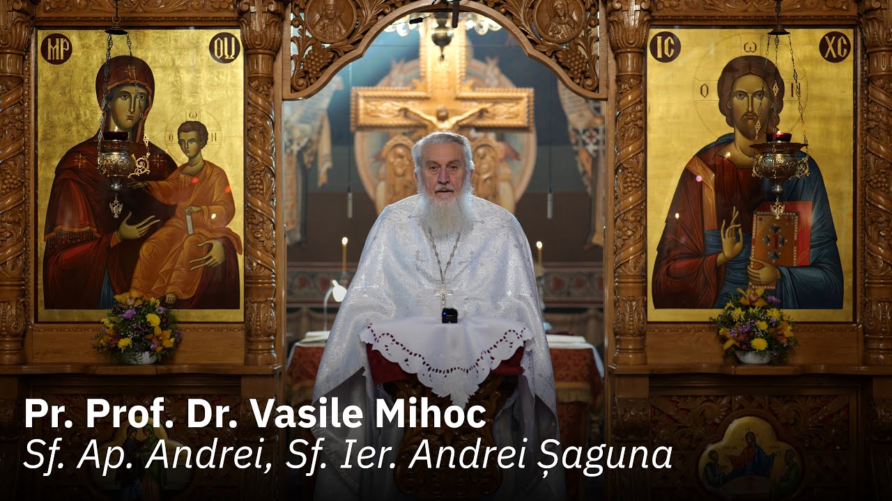 Sf. Ap. Andrei, Sf. Ier. Andrei Șaguna, Predică Pr. Prof. Dr. Vasile Mihoc