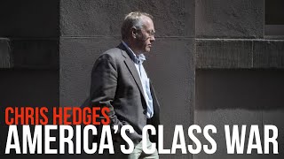 America’s Class War | Chris Hedges