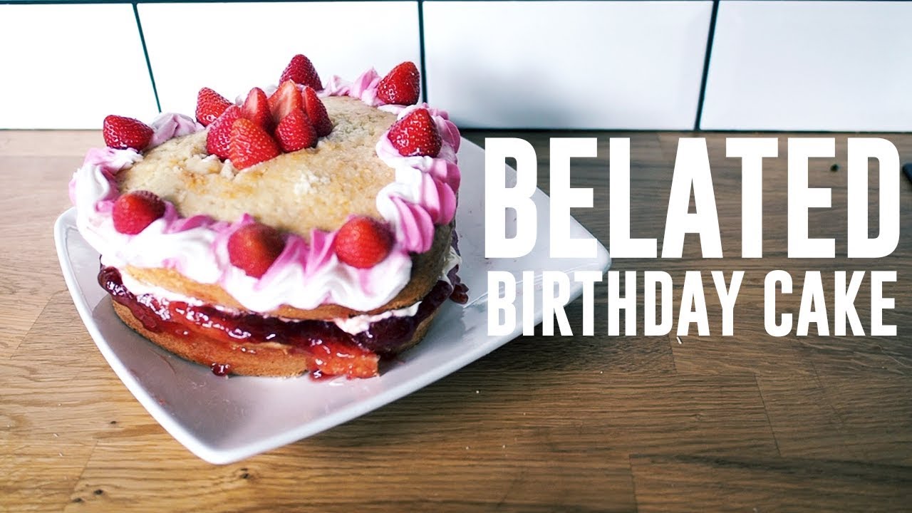 BELATED BIRTHDAY CAKE - YouTube