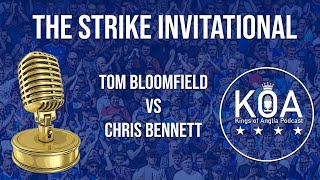 The Strike Invitational Round Two - Tom Bloomfield Vs Chris Bennett