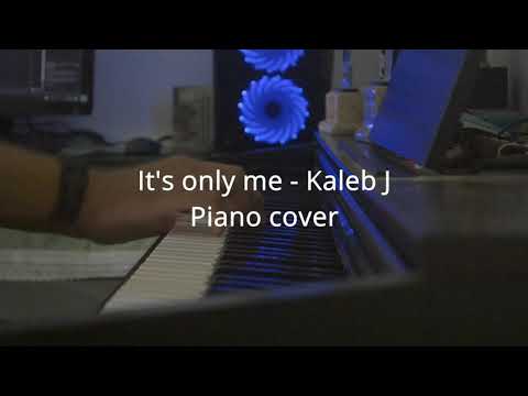It's only me - Kaleb J cover | Ardianta music cover piano