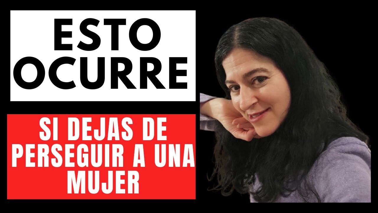 7 Cosas que SUCEDEN cuando Dejas de PERSEGUIR a UNA MUJER