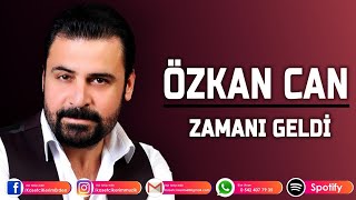 ÖZKAN CAN - ZAMANI GELDİ Resimi