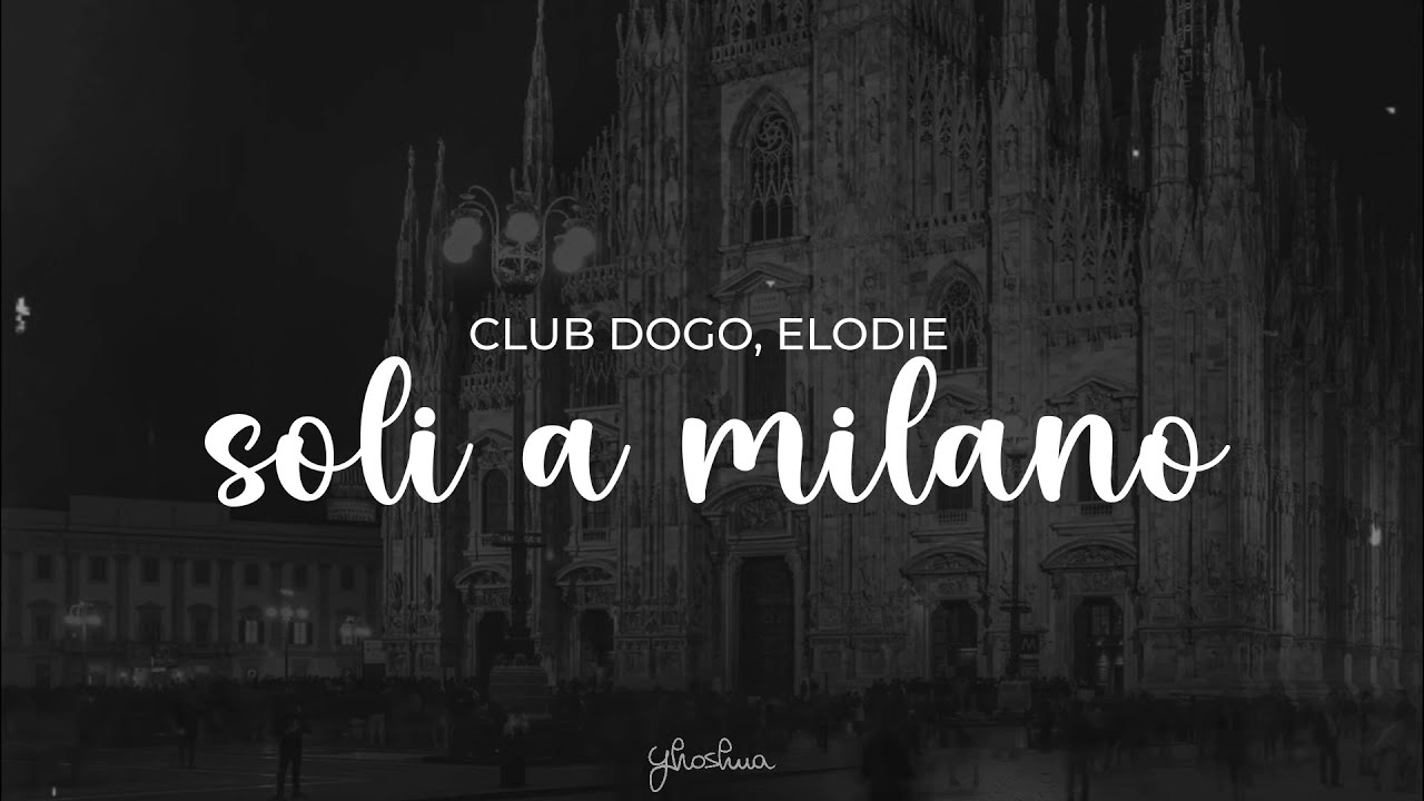 club dogo, elodie - soli a milano (testo) 