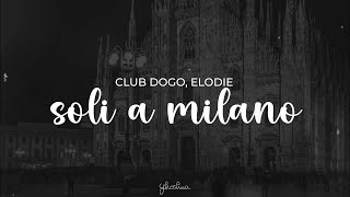 club dogo, elodie - soli a milano (testo)