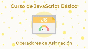 Curso de JavaScript Básico - 13. Operadores de Asignación