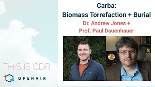 This is CDR Ep. 77: Carba - Biomass Torrefaction & Burial with Dr. Jones and Prof. Dauenhauer
