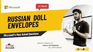 03. Russian Doll Envelopes Hard | LIS O(nlogn) | Mircrosoft's Most Asked Leetcode 354 | BinarySearch