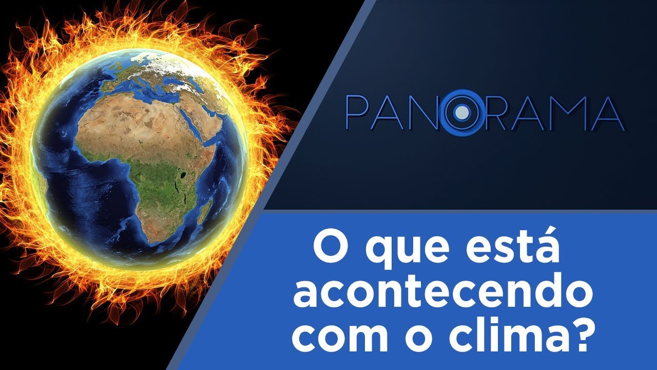 Panorama | Aquecimento Global | 27/02/2019 - YouTube