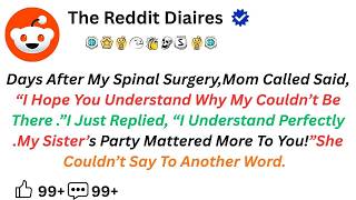 My Parents Chose My Sister’s Party Over My Surgery, Then Expected Me To… Reddit Relationship Stories