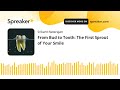 From Bud to Tooth: The First Sprout of Your Smile (made with Spreaker)