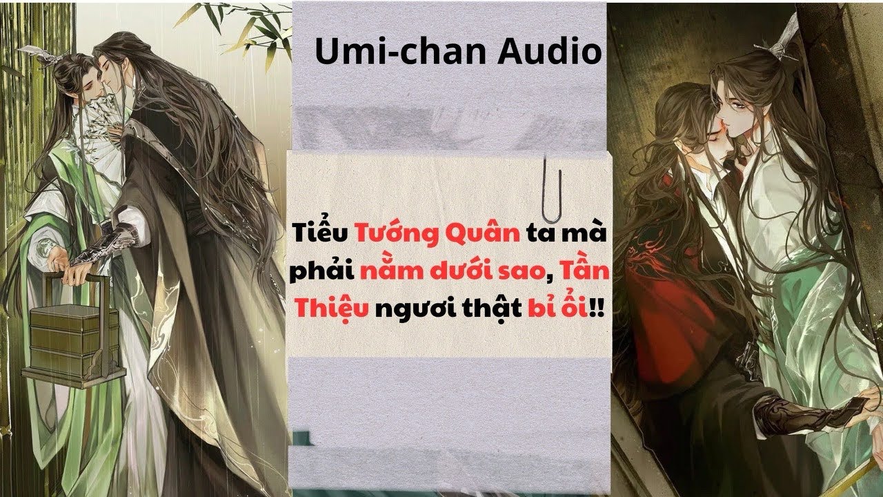 Truyện Audio|| FULL|| Tiểu Tướng Quân ta mà phải nằm dưới sao, Tần Thiệu người thật bỉ ổi||Umi- Chan
