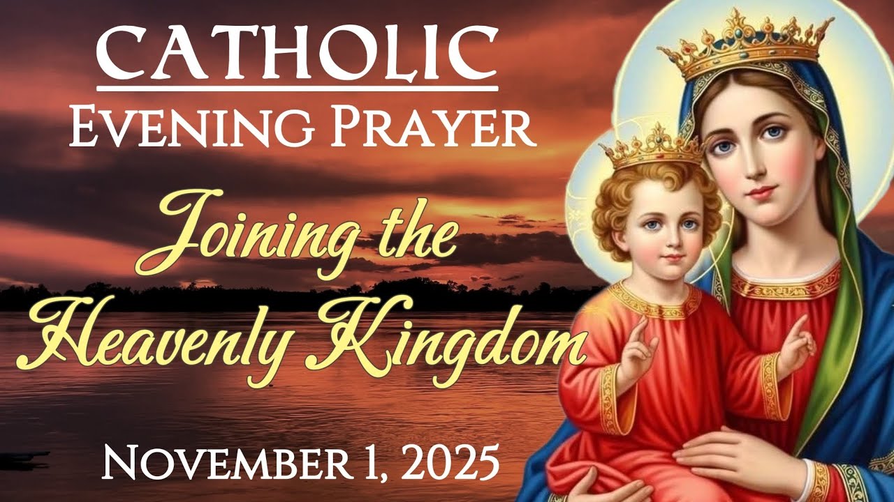 🌙🕯️ CATHOLIC EVENING PRAYER | Joining the Heavenly Kingdom🙏 | Nov. 1, 2025 | 