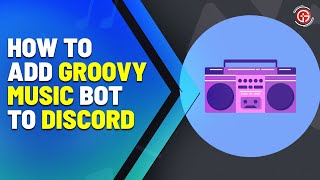 How to add Groovy in Discord Video Guide - Add or Setup Groovy Music on Discord screenshot 5