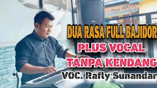 LAGU DUA RASA VERSI BAJIDOR  (PLUS VOKAL TANPA KENDANG) - RAFLY SUNANDAR #tanpakendang #duarasa