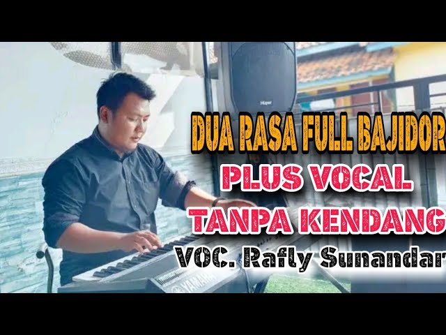 LAGU DUA RASA VERSI BAJIDOR  (PLUS VOKAL TANPA KENDANG) - RAFLY SUNANDAR #tanpakendang #duarasa class=