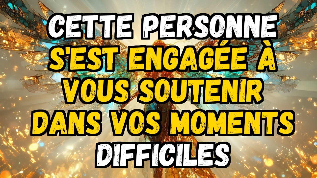 🔮💖 CETTE PERSONNE S'EST ENGAGÉE À VOUS SOUTENIR DANS VOS MOMENTS DIFFICILES