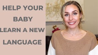 HELP YOUR CHILD LEARN A NEW LANGUAGE// Tips for raising a Bilingual baby & why I chose to do it