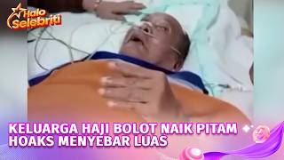 Eksklusif! Keluarga Haji Bolot Siap Tempuh Jalur Hukum Untuk Penyebar Hoax | Halo Selebriti